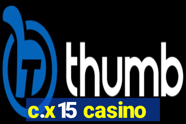 c.x15 casino